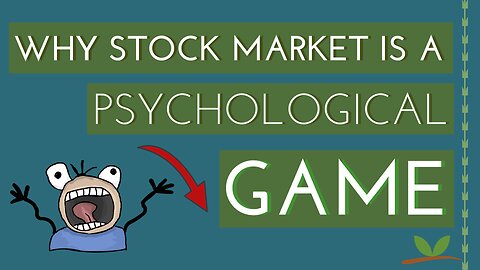Why Stock Market Is A Psychological Game?