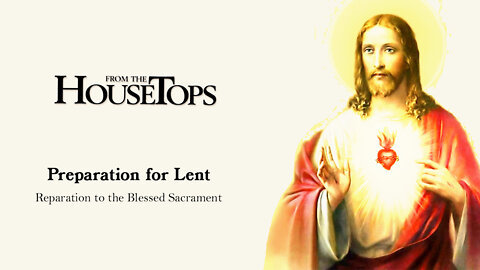 Preparation for Lent -- From the Housetops with Brother Matthew