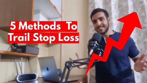 5 Ways To Trail Your Stop Loss | Intraday & Swing Trade