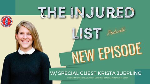 The Injured List Podcast® with special guest Krista Juerling