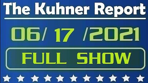 The Kuhner Report 06/17/2021 [FULL SHOW] Fake President Biden Gives Putin a Cyber Attack Roadmap