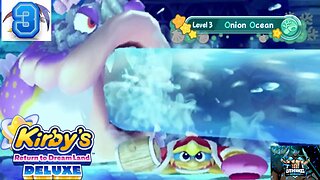 Kirby's Return to Dreamland Deluxe Playthrough Part 3: Onion Ocean