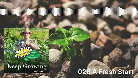 026 A Fresh Start - The Keep Growing Podcast