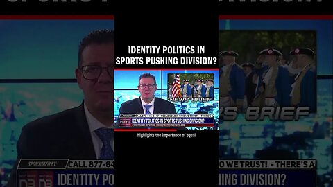 Identity Politics in Sports Pushing Division?