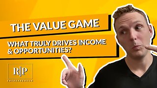 The Value Game - What Truly Drives Income & Opportunities?