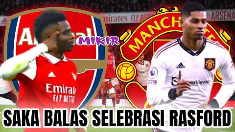 BERITA BOLA TERBARU HARI INI | Saka Sindir Rashford Lewat Perayaan Gol Saat Arsenal Hajar MU