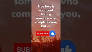 True love is about finding someone.. #motivation #love #quotes #shortvideo #shorts #short #trending