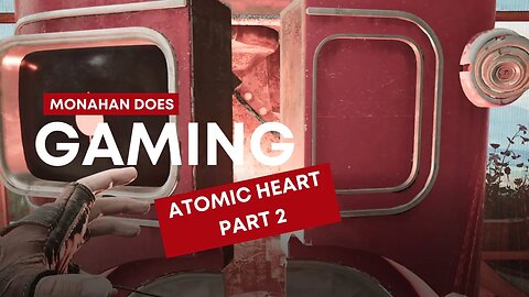 Atomic Heart Part 2