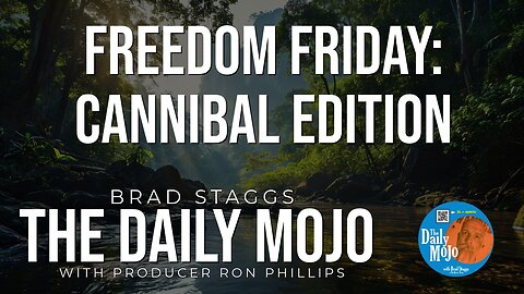 Freedom Friday: Cannibal Edition - The Daily Mojo 041224