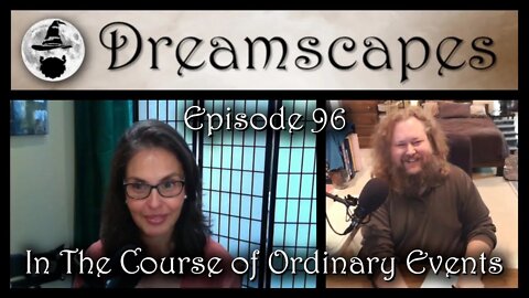 Dreamscapes Episode 96: In The Course of Ordinary Events