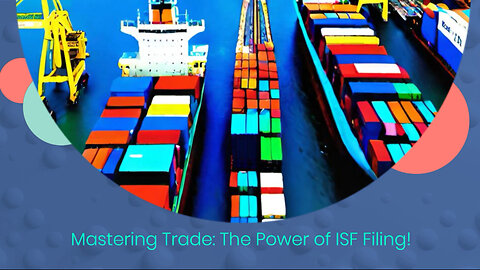 Streamlining Global Trade: The Crucial Role of Importer Security Filing