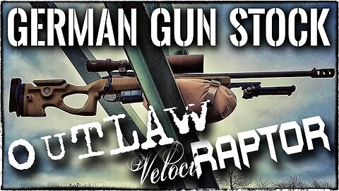 German Gun Stock "OUTLAW" & "VelociRAPTOR" Stock *English*