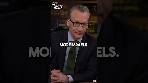 “The world would be a better place if it had more Israels” - Bill Maher defends the West