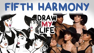 Fifth Harmony | Draw My Life