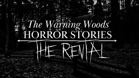THE RENTAL | Scary Story | The Warning Woods Horror Podcast