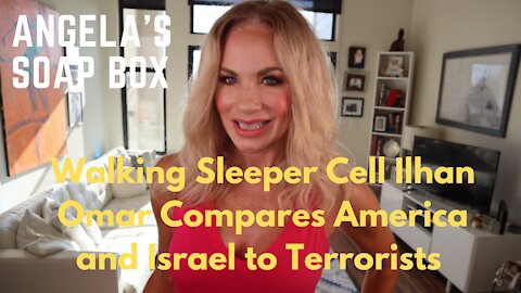 Walking Sleeper Cell Ilhan Omar Compares America and Israel to Terrorists
