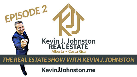 The Real Estate Show With Kevin J. Johnston - EPISODE 2