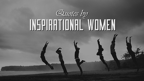 Quotes by Inspirational Women