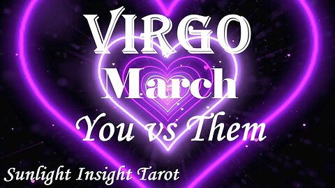 Virgo *They're Not Ready For A Committed Relationship, They Have Too Many Issues* March You vs Them