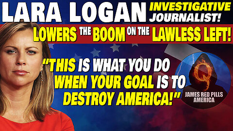 LARA LOGAN Drops MOABS On The LAWLESS LEFT! "It's What You Do When You Want To DESTROY AMERICA!"