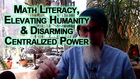 Why I Teach Mathematics: Math Literacy Elevates Humanity & Disarms Centralized Power [ASMR]