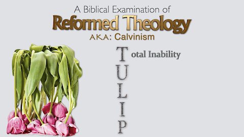 Reform Theology - Part 2 - Total Depravity