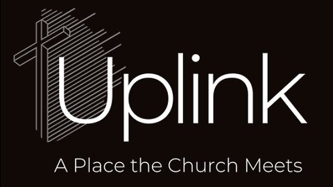 Uplink Ministries | Test Video | Saturday 11 am