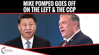Mike Pompeo GOES OFF On The Left & The CCP