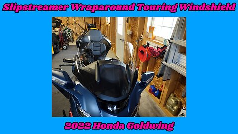 Slipstreamer Wraparound Touring Windshield For The 2022 Honda Goldwing