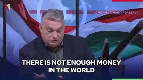 HUNGARY'S PM VICTOR ORBAN, "THERE IS NOT ENOUGH MONEY IN THE WORLD TO FORCE US TO LET MIGRANTS IN"
