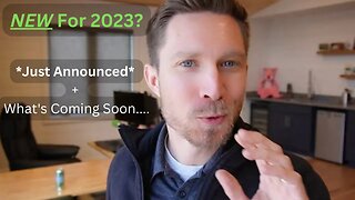 NEW for 2023? Just Announced & What’s Coming