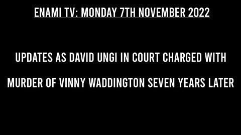 Updates as David Ungi in court charged with murder of Vinny Waddington seven year