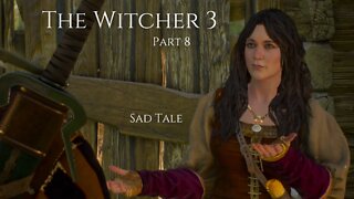 The Witcher 3 Wild Hunt Part 8 - Sad Tale