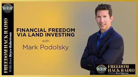 Financial Freedom via Land Investing with Mark Podolsky