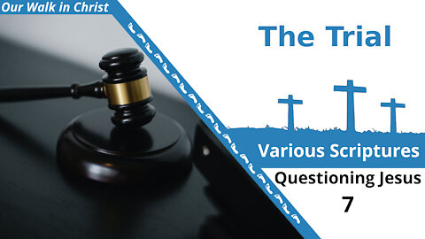 The Trial | Questioning Jesus 7
