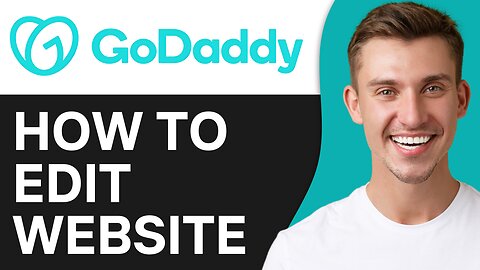 HOW TO EDIT GODADDY WEBSITE