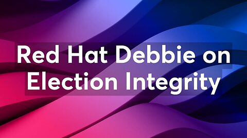 Grass Roots Liberty Activism in Sacramento & Election Integrity | Featuring Debbie "Redhat"