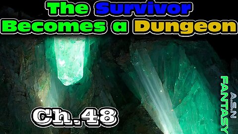 The Survivor Becomes a Dungeon - Chapter 48 | HFY | Fantasy Audiobook