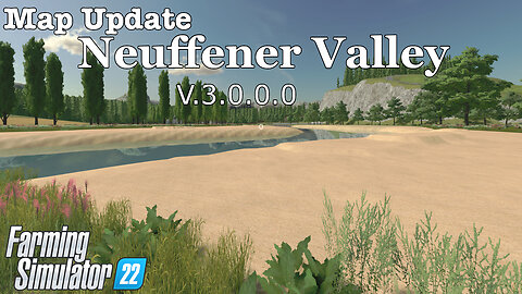 Map Update | Neuffener Valley | V.3.0.0.0 | Farming Simulator 22