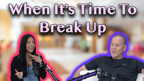 When Is It Time To Break Up?