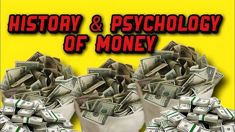 The History And Psychology of money