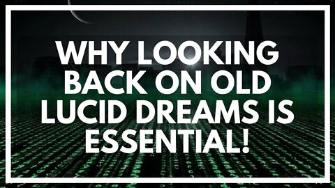 Why You Should Read Old Dreams Back Regularly