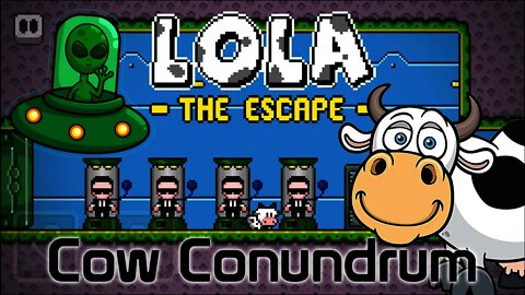 Lola - The Escape - Cow Conundrum
