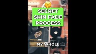 Secret Skin Fade Process