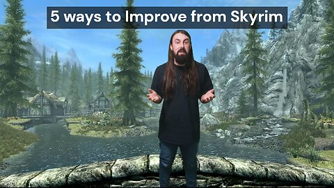 5 Ways To Improve From Skyrim