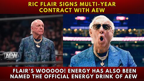 Ric Flair signs multi-year contract with AEW - Flair's Wooooo! Energy has also been named