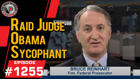 Raid Judge, Obama Sycophant | Nick Di Paolo Show #1255