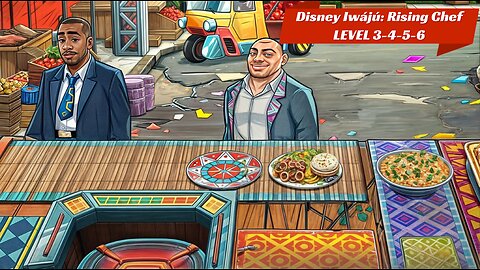 Disney Iwájú: Rising Chef - GAMEPLAY LEVEL 3-4-5-6
