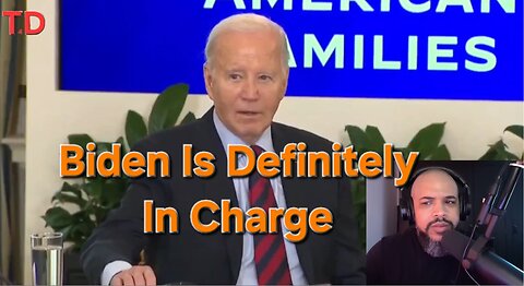 Joe Biden Is Definitely In Charge