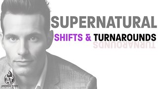 "Supernatural Shifts and Turnarounds"